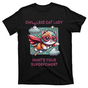 Childless Cat Lady WhatS Your Superpower T-Shirt