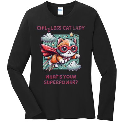 Childless Cat Lady WhatS Your Superpower Ladies Long Sleeve Shirt