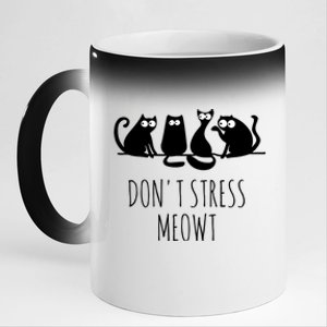 Cute Cat Lover Don't Stress Meowt Cute Cat Great Gift 11oz Black Color Changing Mug