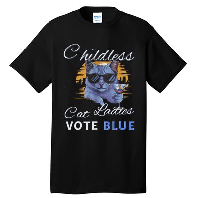 Childless Cat Ladies Vote Blue In November Kamala President Gift Tall T-Shirt