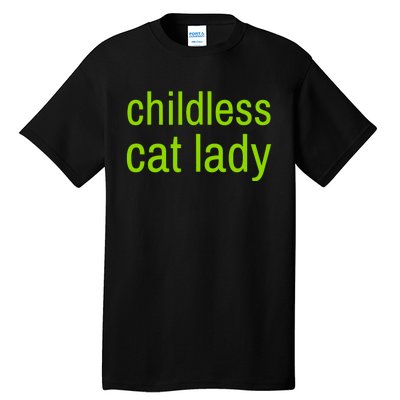 Childless Cat Lady Funny Vote 2024 Tall T-Shirt