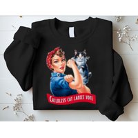 Childless Cat Ladies Vote Rosie The Riveter Sweatshirt
