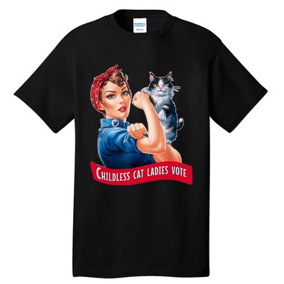 Childless Cat Ladies Vote Rosie The Riveter Tall T-Shirt