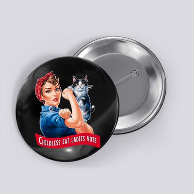 Childless Cat Ladies Vote Rosie The Riveter Button