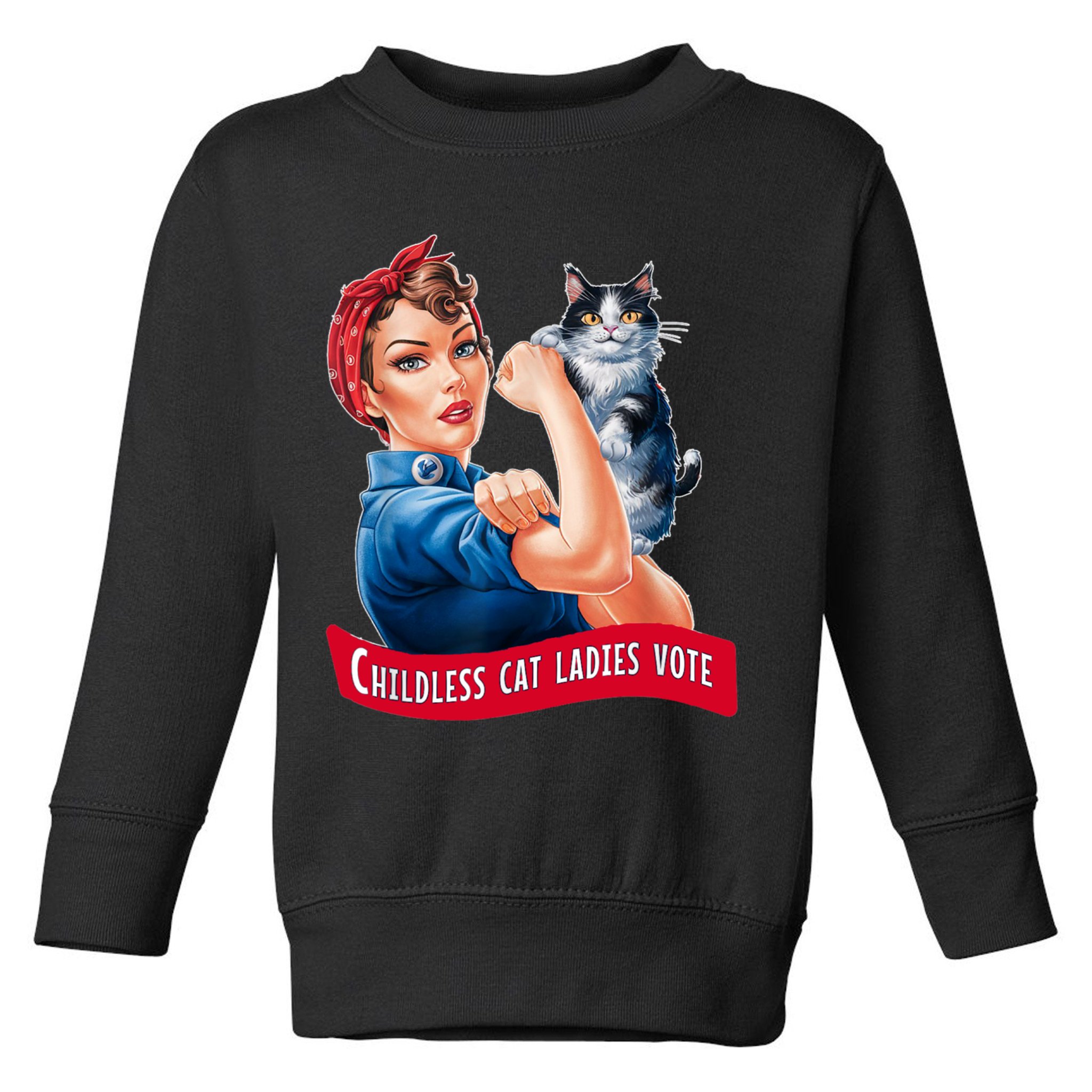 Childless Cat Ladies Vote Rosie The Riveter Toddler Sweatshirt