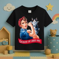Childless Cat Ladies Vote Rosie The Riveter Toddler T-Shirt