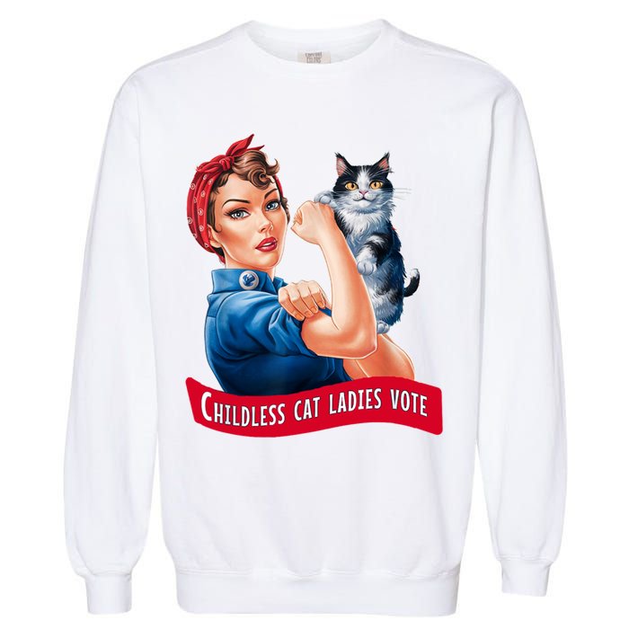 Childless Cat Ladies Vote Rosie The Riveter Garment-Dyed Sweatshirt