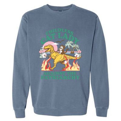 Childless Cat Lady Against The Patriarchy Cat Riding Dino Garment-Dyed Sweatshirt