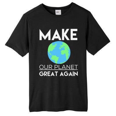 Climate Change Make Our Planet Great Again Tall Fusion ChromaSoft Performance T-Shirt