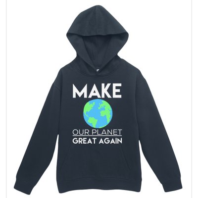 Climate Change Make Our Planet Great Again Urban Pullover Hoodie