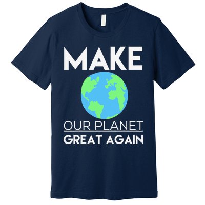 Climate Change Make Our Planet Great Again Premium T-Shirt