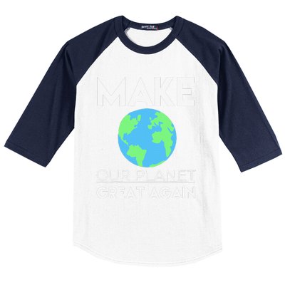 Climate Change Make Our Planet Great Again Baseball Sleeve Shirt