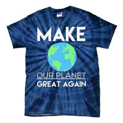 Climate Change Make Our Planet Great Again Tie-Dye T-Shirt