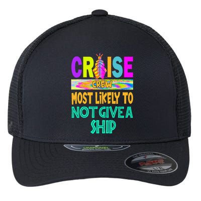 Cruise Crew Most Likely Not Give A Ship Family Cruise 2024 Flexfit Unipanel Trucker Cap