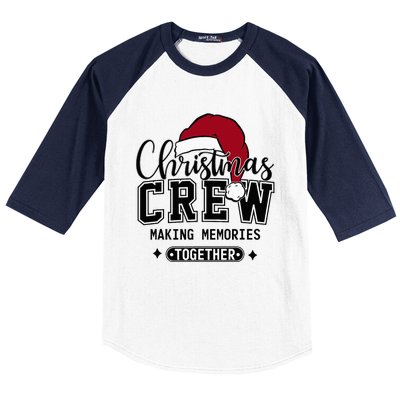 Christmas Crew Making Memories Together Matching Family Baseball Sleeve Shirt