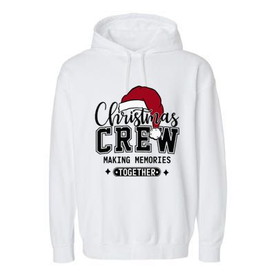 Christmas Crew Making Memories Together Matching Family Garment-Dyed Fleece Hoodie