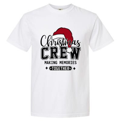 Christmas Crew Making Memories Together Matching Family Garment-Dyed Heavyweight T-Shirt