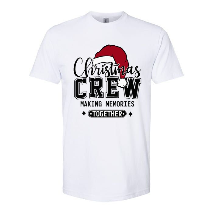 Christmas Crew Making Memories Together Matching Family Softstyle CVC T-Shirt