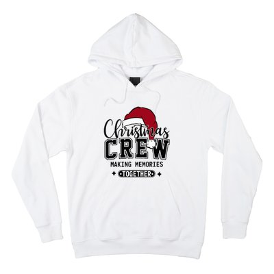 Christmas Crew Making Memories Together Matching Family Hoodie