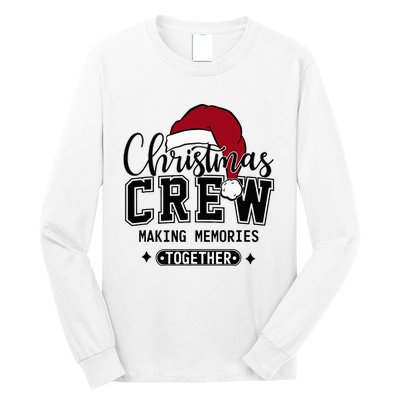 Christmas Crew Making Memories Together Matching Family Long Sleeve Shirt