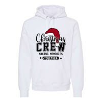 Christmas Crew Making Memories Together Matching Family Premium Hoodie