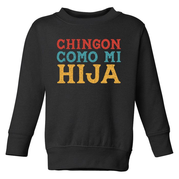 Chingon Con Mi Hija Dia Del Padre Awesome Like My Daughter Toddler Sweatshirt