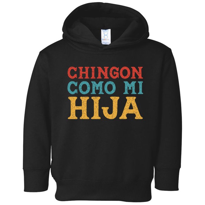 Chingon Con Mi Hija Dia Del Padre Awesome Like My Daughter Toddler Hoodie