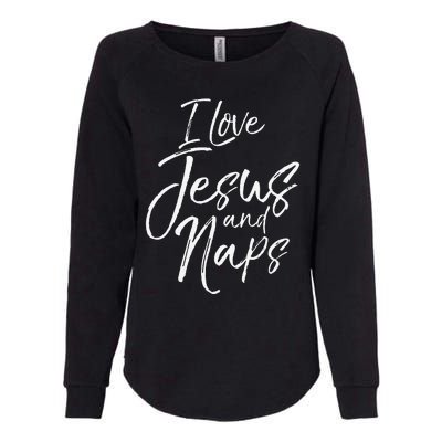 Cute Christian Mom Of Gift I Love Jesus And Naps Womens California Wash Sweatshirt