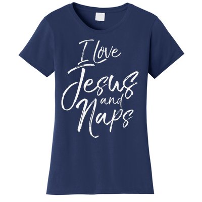 Cute Christian Mom Of Gift I Love Jesus And Naps Women's T-Shirt