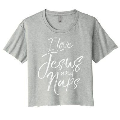 Cute Christian Mom Of Gift I Love Jesus And Naps Women's Crop Top Tee