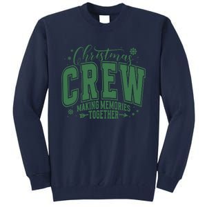 Christmas Crew Making Memories Together Tall Sweatshirt