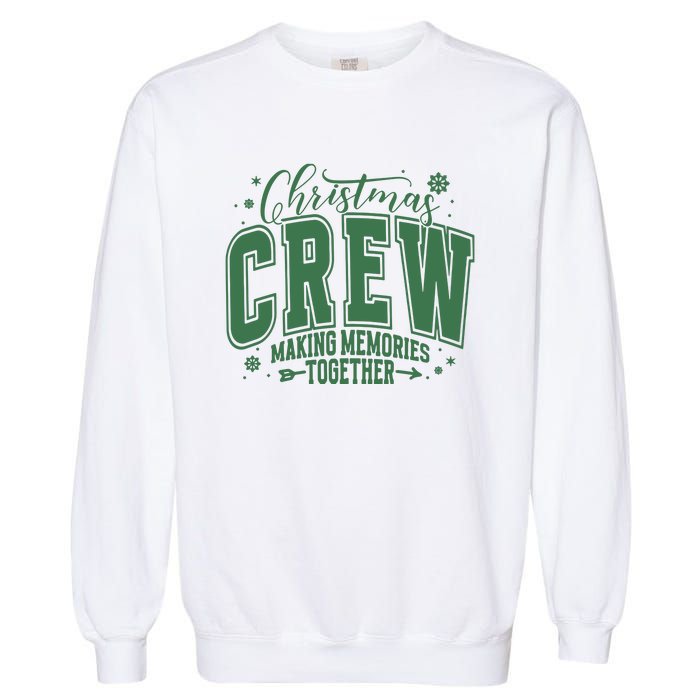 Christmas Crew Making Memories Together Garment-Dyed Sweatshirt