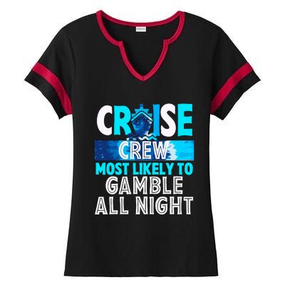 Cruise Crew Most Likely To Gamble All Night Ladies Halftime Notch Neck Tee