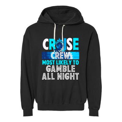 Cruise Crew Most Likely To Gamble All Night Garment-Dyed Fleece Hoodie