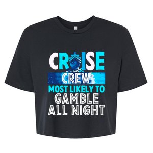 Cruise Crew Most Likely To Gamble All Night Bella+Canvas Jersey Crop Tee