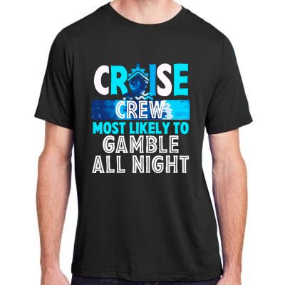 Cruise Crew Most Likely To Gamble All Night Adult ChromaSoft Performance T-Shirt