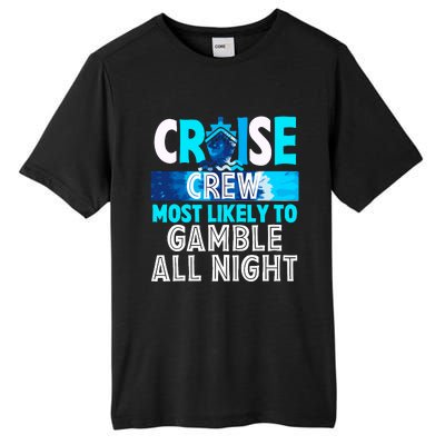 Cruise Crew Most Likely To Gamble All Night Tall Fusion ChromaSoft Performance T-Shirt