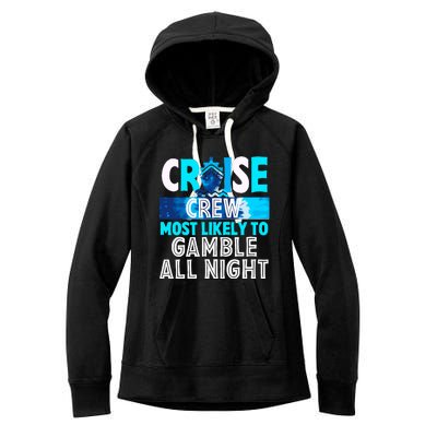 Cruise Crew Most Likely To Gamble All Night Women's Fleece Hoodie