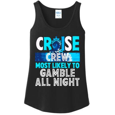 Cruise Crew Most Likely To Gamble All Night Ladies Essential Tank