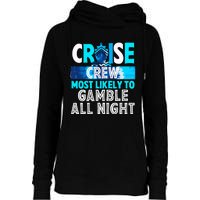 Cruise Crew Most Likely To Gamble All Night Womens Funnel Neck Pullover Hood