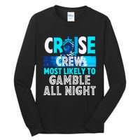 Cruise Crew Most Likely To Gamble All Night Tall Long Sleeve T-Shirt