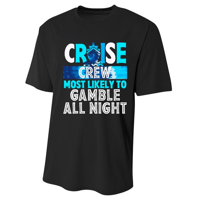 Cruise Crew Most Likely To Gamble All Night Performance Sprint T-Shirt