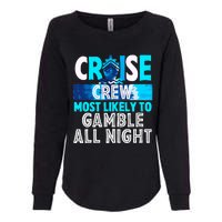 Cruise Crew Most Likely To Gamble All Night Womens California Wash Sweatshirt