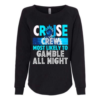 Cruise Crew Most Likely To Gamble All Night Womens California Wash Sweatshirt