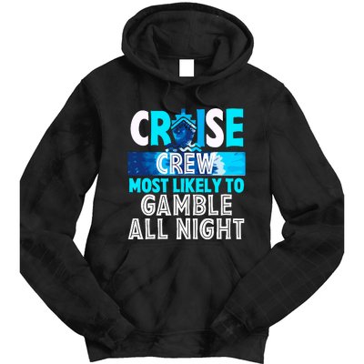 Cruise Crew Most Likely To Gamble All Night Tie Dye Hoodie