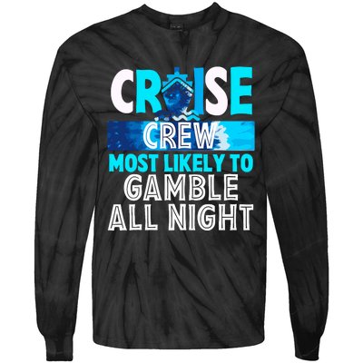 Cruise Crew Most Likely To Gamble All Night Tie-Dye Long Sleeve Shirt