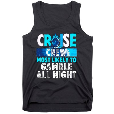 Cruise Crew Most Likely To Gamble All Night Tank Top