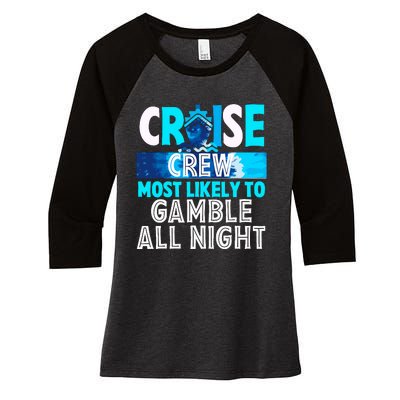 Cruise Crew Most Likely To Gamble All Night Women's Tri-Blend 3/4-Sleeve Raglan Shirt