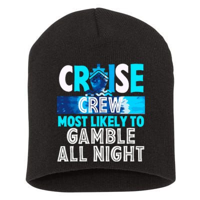 Cruise Crew Most Likely To Gamble All Night Short Acrylic Beanie