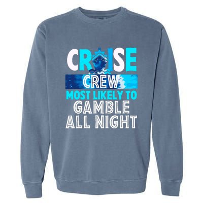 Cruise Crew Most Likely To Gamble All Night Garment-Dyed Sweatshirt